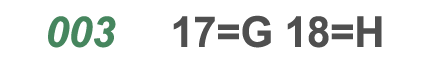 003 - 17=G, 18=H